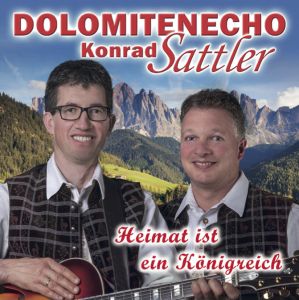 Dolomitenecho-Konrad Sattler | Heimat ist ein Königreich